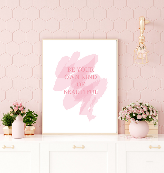 Be your own kind of beautiful wall art print image 0
